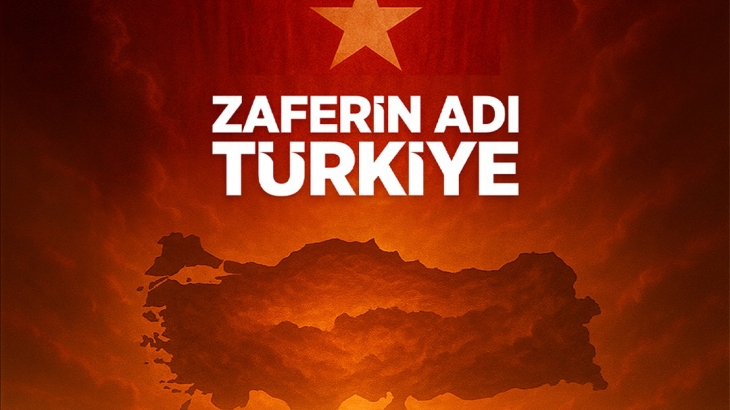 Zaferin adı Türkiye!